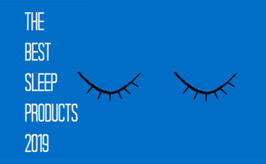 The Best Sleep Products 2019